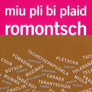 «Miu pli bi plaid romontsch»