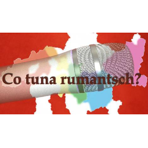 Co tuna rumantsch?
